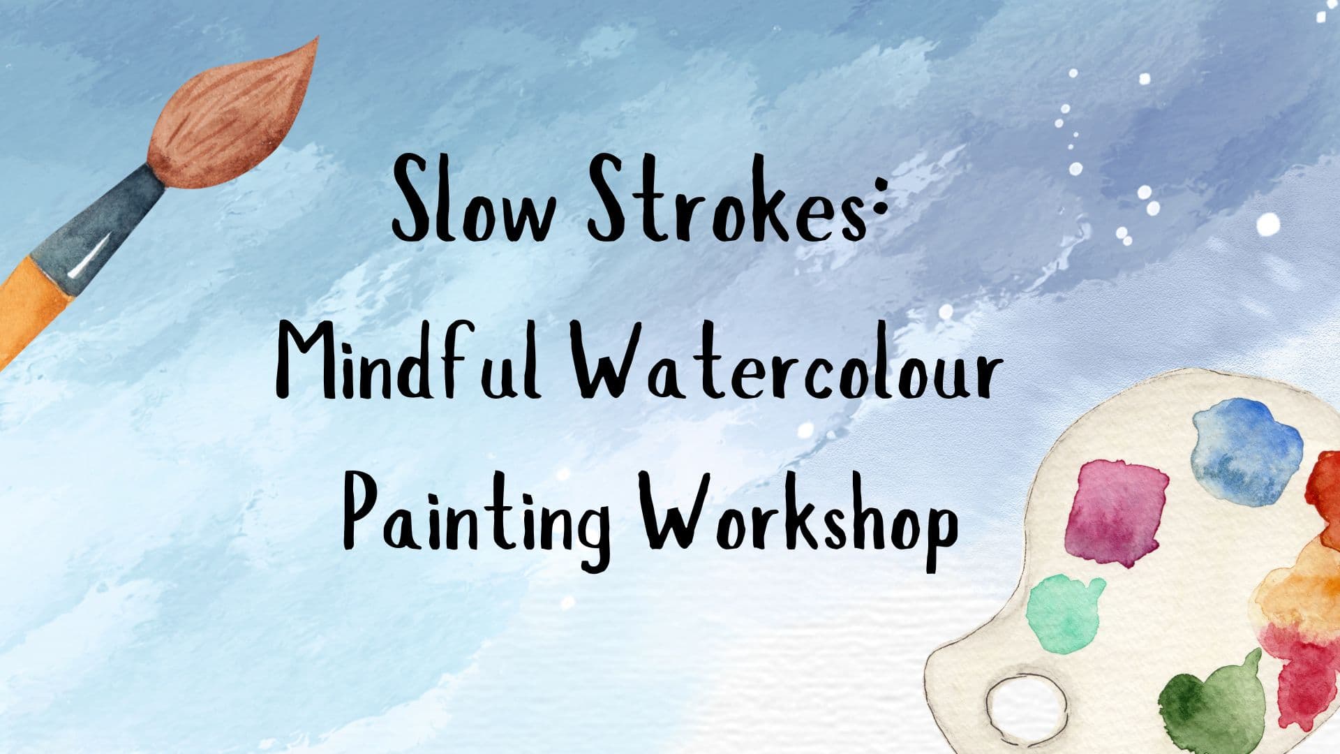 Slow Strokes: A Guided Mindful Watercolour Workshop | Victoria, BC at Hanna Kaye Art Therapy & Counselling @ Hey Shauna Studio