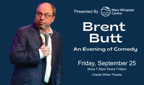 Brent Butt – Sold Out at Mary Winspear Centre