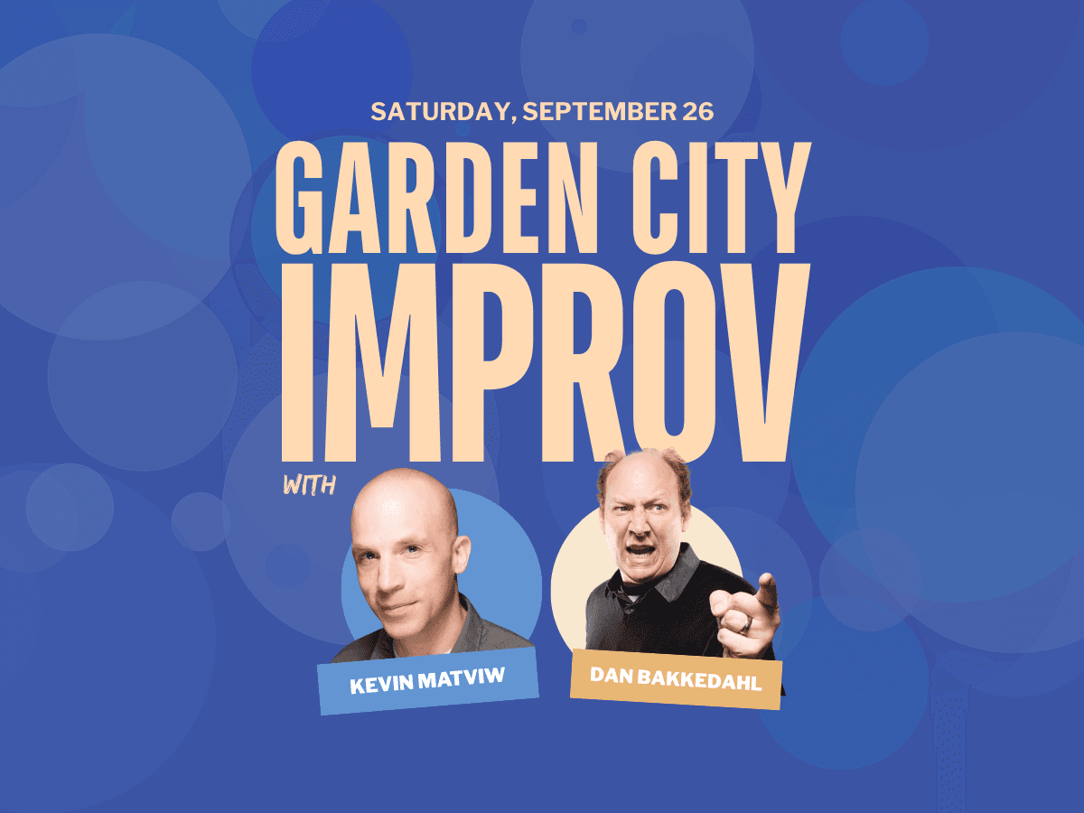Garden City Improv with Dan Bakkedahl and Kevin Matviw at Encore by Paparazzi