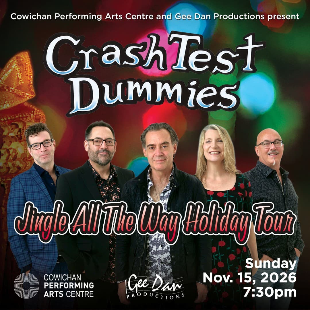 Crash Test Dummies: Jingle All The Way at Cowichan Performing Arts Centre