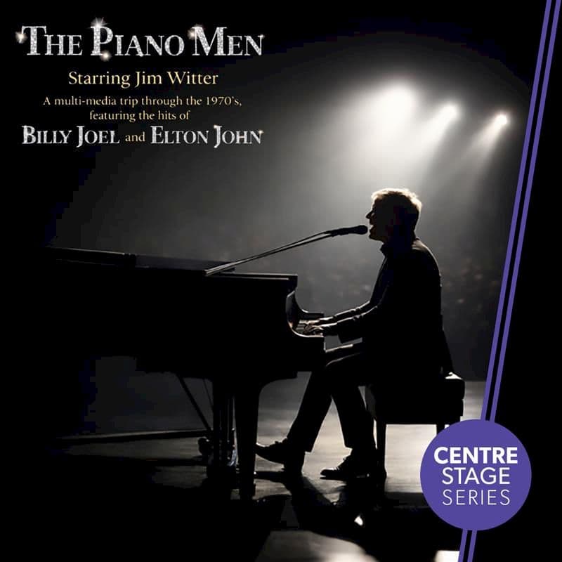 The Piano Men Starring Jim Witter at Sid Williams Theatre