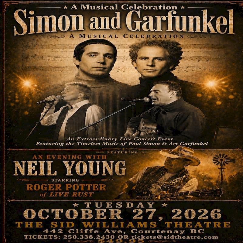 Simon & Garfunkel - A Musical Celebration with Neil Young Show at Sid Williams Theatre